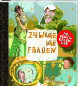 Kolli: 1 24 wageMUTige Frauen, Adventskalenderbuch