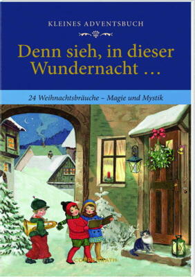 Kolli: 3 Denn sieh, in dieser Wundernacht ..., Adventskalender-Buch